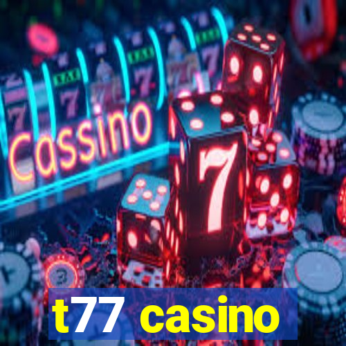 t77 casino